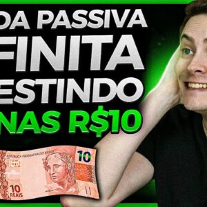 Como ganhar RENDA PASSIVA todos os meses INVESTINDO apenas R$ 10,00!