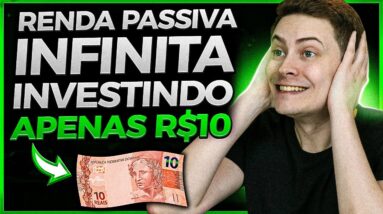 Como ganhar RENDA PASSIVA todos os meses INVESTINDO apenas R$ 10,00!