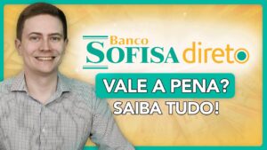 BANCO SOFISA DIRETO: É bom? Vale a pena? É confiável? INDIQUE E GANHE R$ 50,00! SAIBA TUDO!