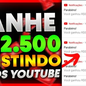 GANHE R$ 2.500 MÊS ASSISTINDO VÍDEOS DO YOUTUBE (Como Ganhar Dinheiro Assistindo Vídeos no YouTube)