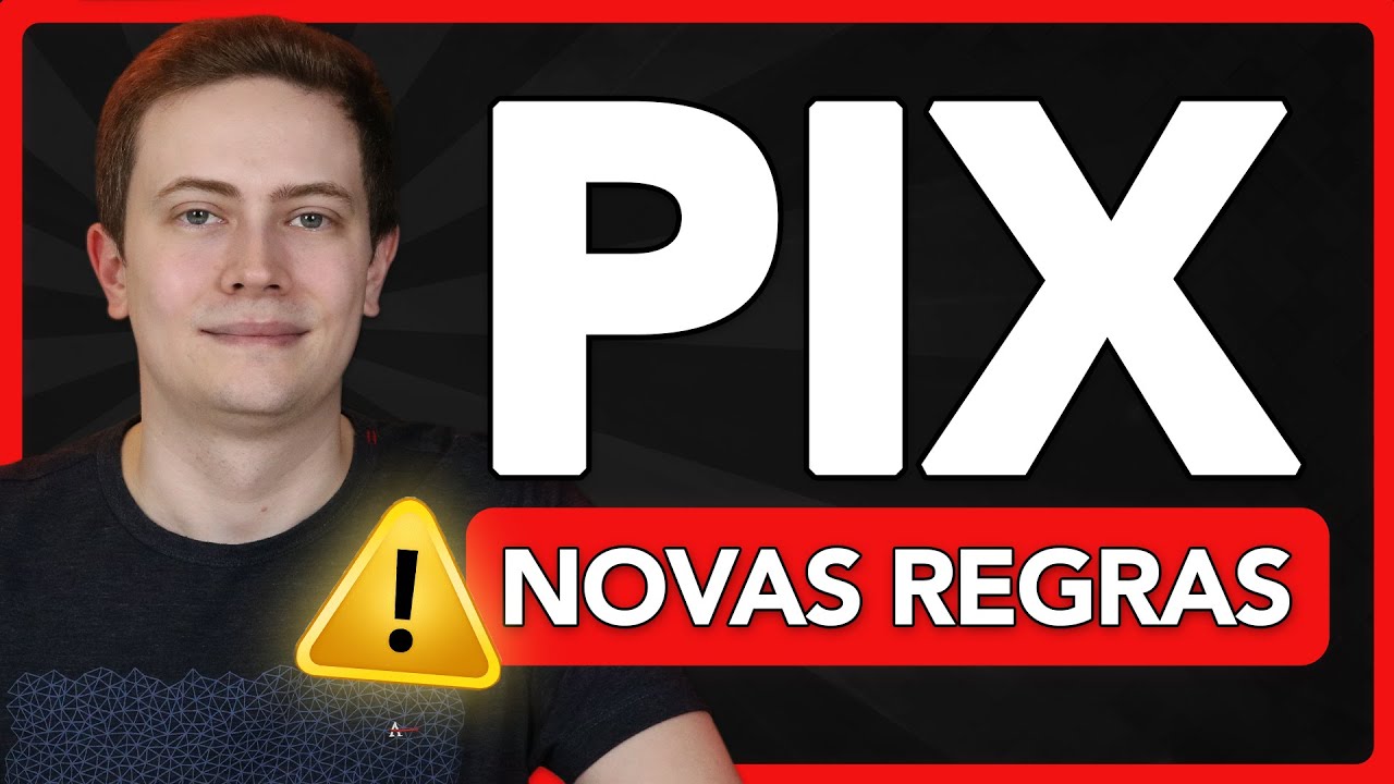 ⚠️ NOVAS REGRAS NO PIX: SAIBA TUDO O QUE MUDOU!