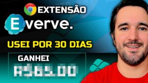 Extensão Everve | Usei Por 30 Dias | Quanto Ganhei???