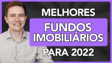 💰 MELHORES FUNDOS IMOBILIÁRIOS PARA INVESTIR EM 2022!