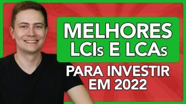 💰 MELHORES LCIs e LCAs PARA INVESTIR EM 2022!