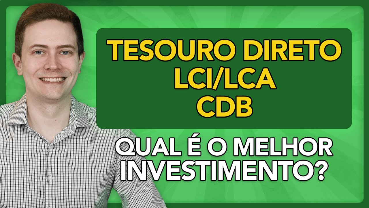 💰 TESOURO DIRETO, LCI/LCA ou CDB: Qual é o melhor investimento?