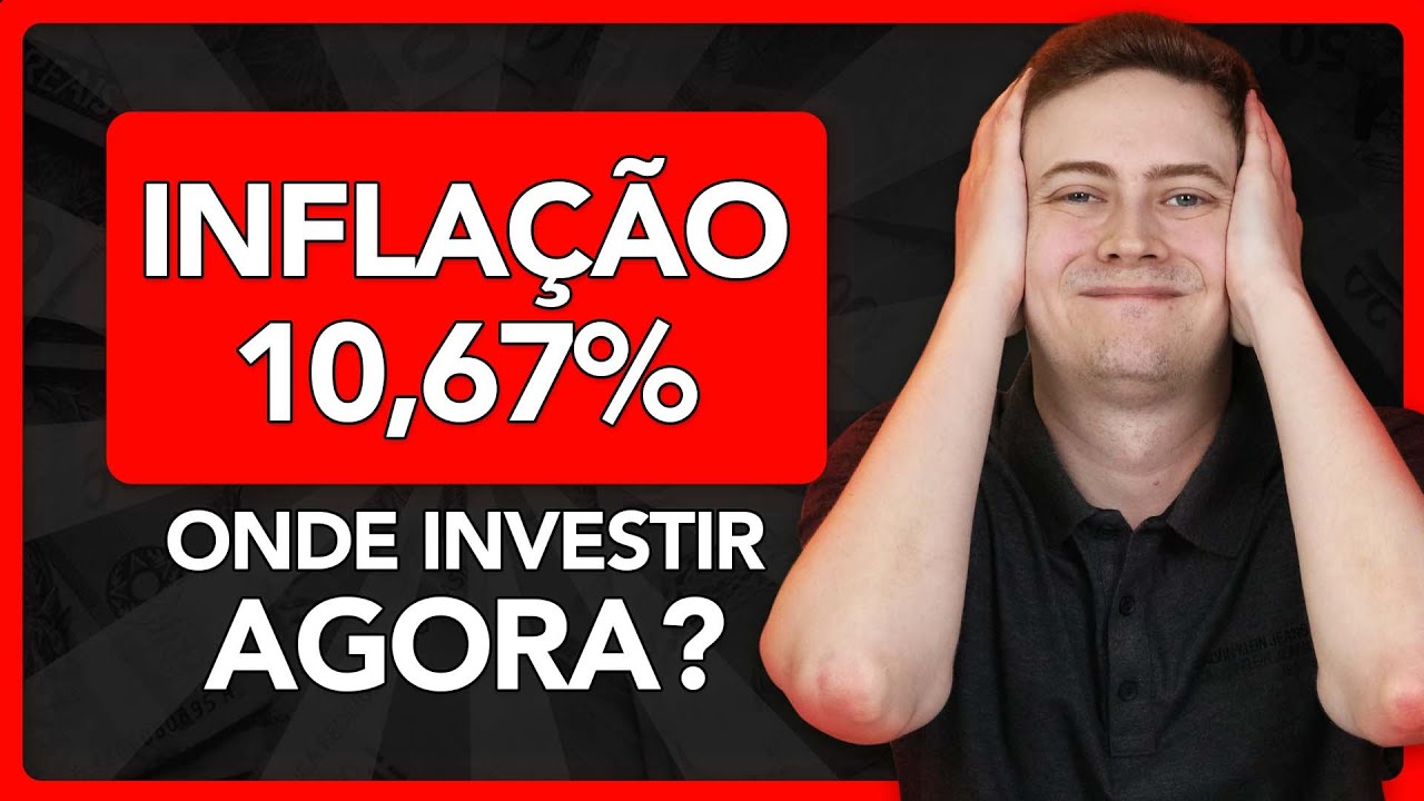 ⚠️ INFLAÇÃO EM 10,67%: VEJA ONDE INVESTIR PARA SALVAR O SEU DINHEIRO!