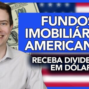 FUNDOS IMOBILIÁRIOS AMERICANOS (REITs): Receba dividendos em dólar!