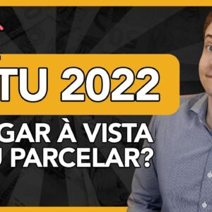 IPTU 2022: Pagar à vista ou parcelar?