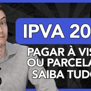 IPVA 2022: Pagar à vista ou parcelar? Por que subiu tanto? Saiba tudo!