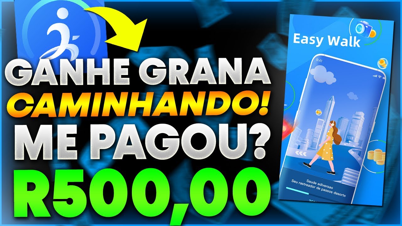 🤑EASY WALK PAGA MESMO? SAQUEI R$500,00 NO EASY WALK? EASY WALK REALMENTE PAGA 2023?