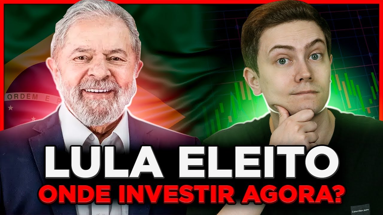 LULA ELEITO: ONDE INVESTIR AGORA?