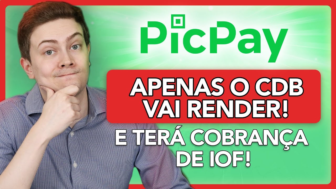 PICPAY MUDOU! Apenas o CDB vai render (e terá cobrança de IOF)! ENTENDA TODAS AS NOVIDADES