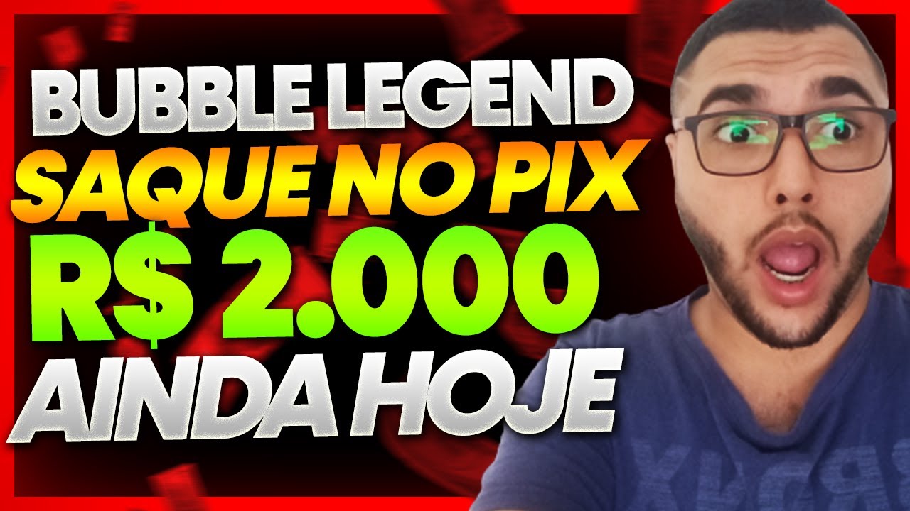 Como Sacar R$ 2.000 REAIS no Bubble Legend? Bubble Legend Paga Mesmo? Bubble Legend da Para Ganhar?