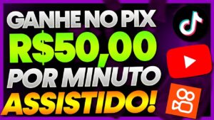 😱GANHE POR MINUTO ASSISTIDO! R$50,00 no PIX Assistindo Vídeo! Como Ganhar Dinheiro Assistindo Vídeos