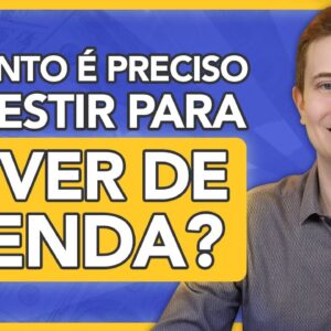 QUANTO DINHEIRO VOCÊ PRECISA INVESTIR PARA VIVER DE RENDA PASSIVA? Veja como calcular!