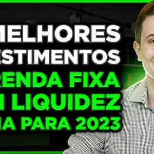 🥇10 MELHORES INVESTIMENTOS DE RENDA FIXA COM LIQUIDEZ DIÁRIA EM 2023 (para você sair da poupança!)