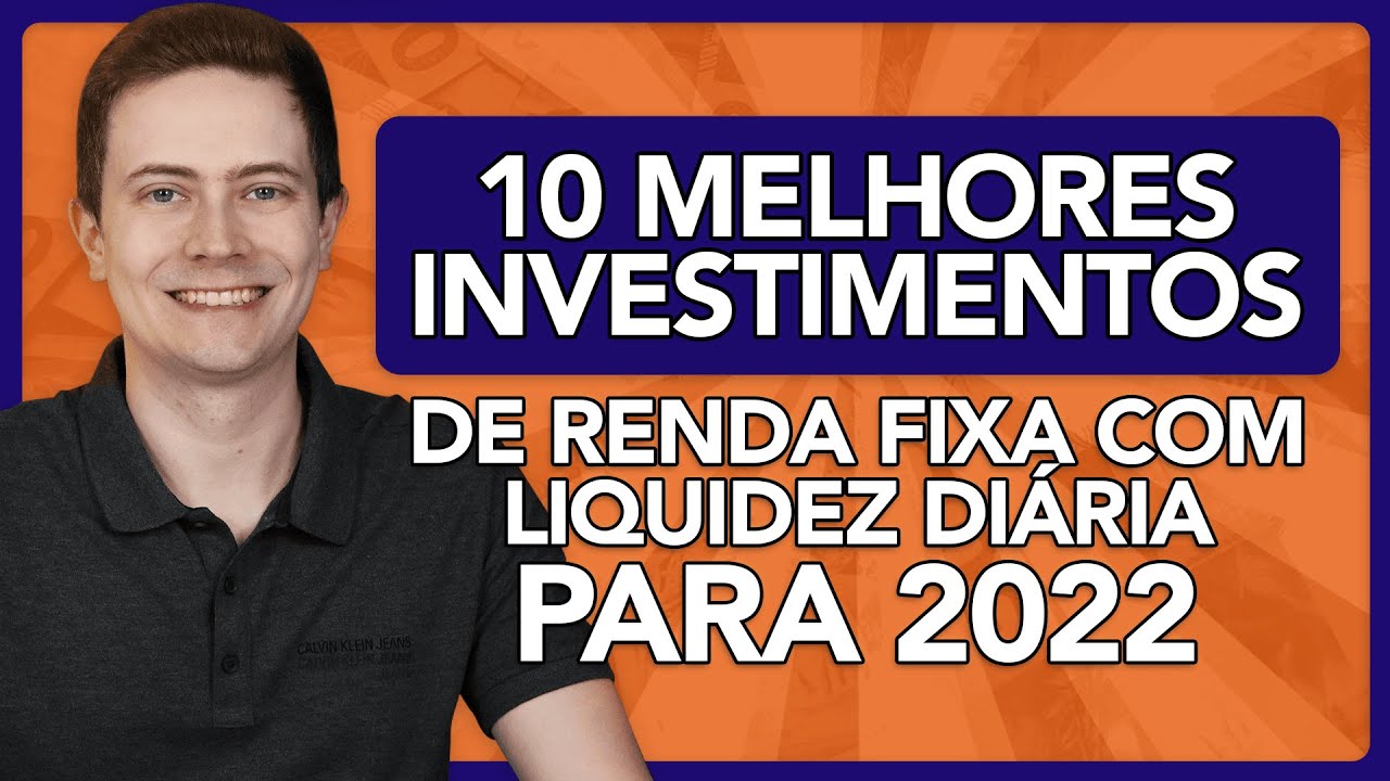 🥇10 MELHORES INVESTIMENTOS DE RENDA FIXA EM 2022 COM LIQUIDEZ DIÁRIA (para você sair da poupança!)