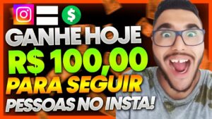 GANHE R$ 100 NO PIX PARA SEGUIR PESSOAS NA REDES SOCIAS! APLICATIVO PARA GANHAR DINHEIRO VIA PIX