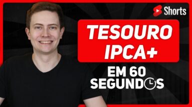 TESOURO IPCA+ em 60 segundos!
