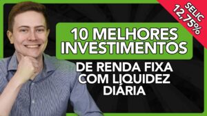 🥇10 MELHORES INVESTIMENTOS DE RENDA FIXA COM LIQUIDEZ DIÁRIA PARA 2022 (Selic em 12,75% a.a.)