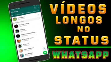 Como colocar Vídeo no Status do WhatsApp com mais de 30 Segundos, vídeos longos e completos 2020