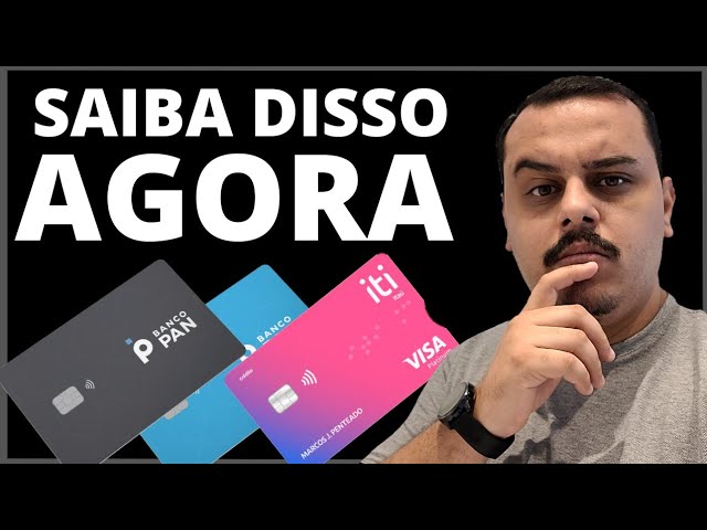 ATENÇÃO: CARTÃO DE CRÉDITO ITI E CARTÃO DE CRÉDITO BANCO PAN, SAIBA DISSO AGORA.