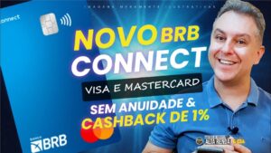 💳NOVO CARTÃO DO BRB | VISA CONECT SEM ANUIDADE PARA SEMPRE COM ATÉ 1% DE CASHBACK. SAIBA TUDO AQUI.