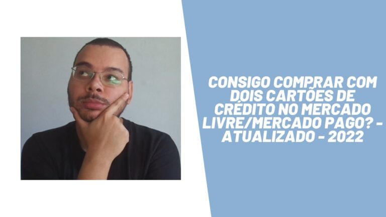 Consigo comprar com dois cartões de crédito no Mercado Livre/Mercado Pago? - Atualizado - 2022