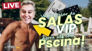 💳LIVE: VAMOS FALAR DE SALAS VIP, E TAMBÉM OS BENEFIÍCIOS QUE ELAS TEM UM DELES ATÉ PISCINA É SÉRIO?