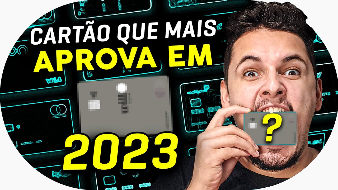 🚀O Cartão que Mais Aprova com BONS LIMITES em 2023 [ATUALIZADO]