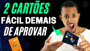 😀SEJA APROVADO HOJE! Confira ESSES 2 Cartões De Crédito Fácil De Mais De Aprovar | Mesmo Sendo...💳