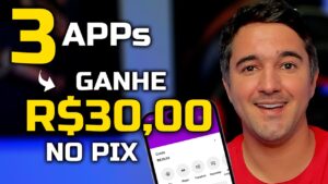 3 Apps - Ganhe R$30,00 Agora Via Pix!
