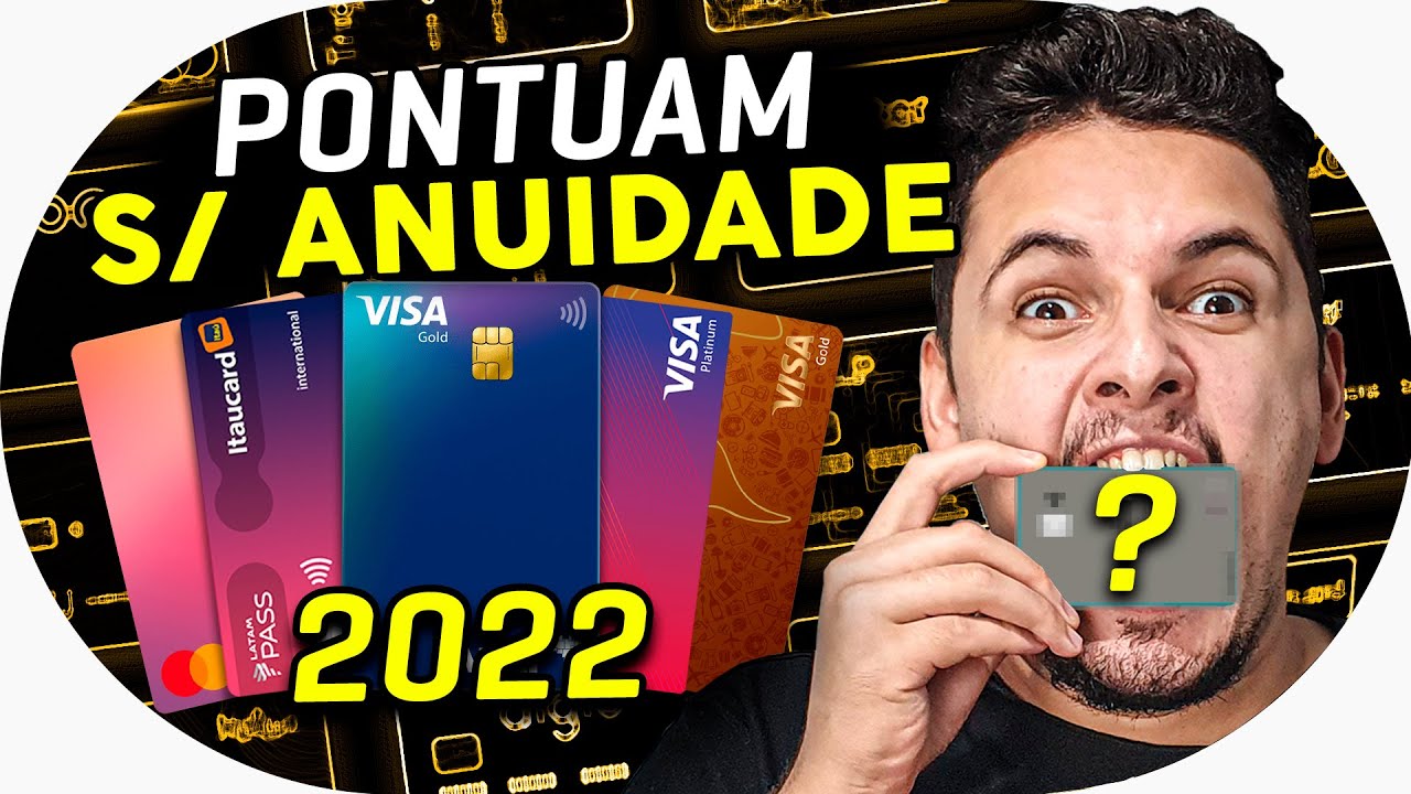 🚀 5 Cartões de Crédito Sem Anuidade que PONTUAM em 2022 [ATUALIZADO]