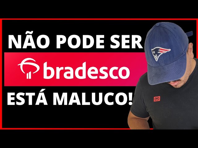 ATENÇÃO: O BANCO BRADESCO ESTÁ MALUCO E FAZ ALGO QUE VAI DEIXAR MUITOS CLIENTES IRRITADOS.