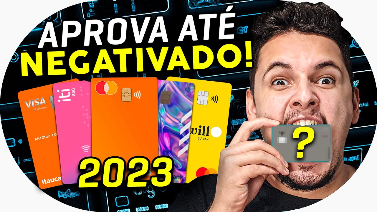 🚀 5 Cartões Que Mais Vão Aprovar Em 2023 [TODOS SÃO CARTÕES PARA SCORE BAIXO]