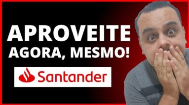 ATENÇÃO: BANCO SANTANDER APROVEITE ESSA OPORTUNIDADE AGORA MESMO..