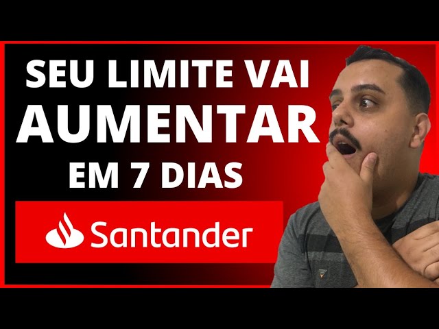 ATENÇÃO: BANCO SANTANDER, SEU LIMITE VAI AUMENTAR EM 7 DIAS, CONFIRA.