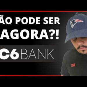 ATENÇÃO: C6 BANK ANUNCIA, E CLIENTES PERGUNTAM E AGORA?!