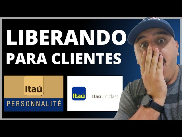 ATENÇÃO: ITAÚ LIBERANDO PERSONALITÉ & UNICLASS DESTE JEITO..