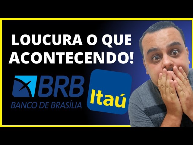 ATENÇÃO: LOUCURA O QUE ESTÁ ACONTECENDO NO BANCO ITAÚ E BRB, APROVEITE!