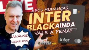 💳LIVE: APÓS AS MUDANÇAS SAIBA SE VALE A PENA MANTER O CARTÃO MASTERCARD BLACK DO BANCO INTER, HOJE.