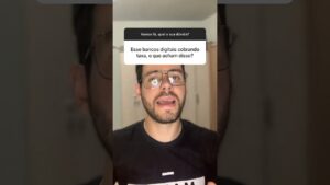 BANCOS DIGITAIS COBRANDO TAXA, SERÁ O FIM?…