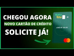 ATENÇÃO: SOLICITE JÁ! CHEGOU AGORA NOVO CARTÃO DE CRÉDITO NATUSOU MASTERCARD.