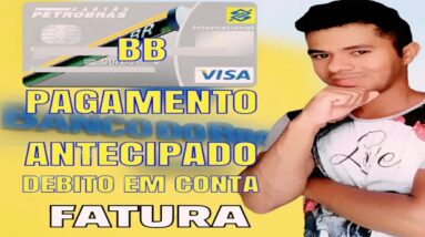 Cartão de crédito PETROBRAS ANTECIPAR FATURA no BB