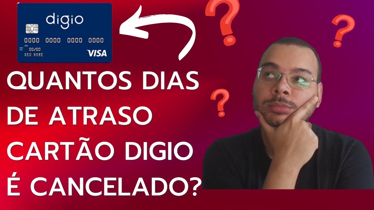 Com quantos dias de atraso meu cartão de crédito Digio é cancelado?