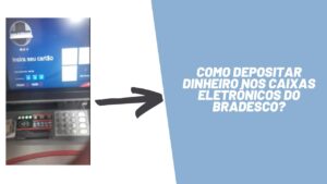 Como depositar dinheiro nos Caixas Eletrônicos do Bradesco?