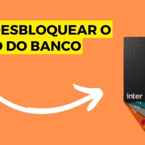 Como desbloquear o cartão do banco Inter?