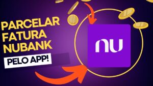 Como parcelar a fatura do cartão de crédito Nubank pelo Aplicativo?
