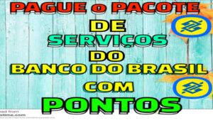 Como resgatar os pontos do cartão de crédito do banco do Brasil