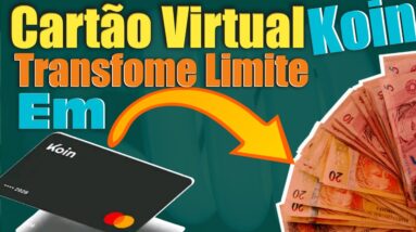 Cartão Virtual KOIN como TRASFORMAR LIMITE EM DINHEIRO | cartão de crédito koin sacar limite